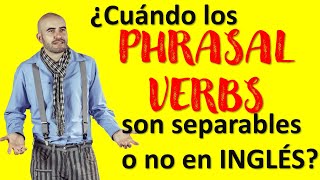 Phrasal verbs SEPARABLES e INSEPARABLES en Inglés [upl. by Ellehs]