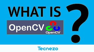 OpenCV What is OpenCV  Tecnezo [upl. by Drofliw]