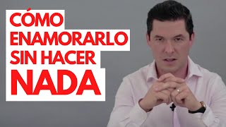 6 FORMAS DE ENAMORAR A UN HOMBRE SIN HACER NADA  ¡NADA JORGE LOZANO H [upl. by Bailey]