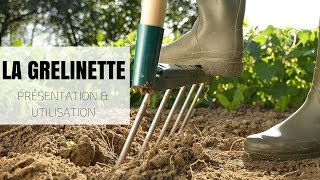 La Grelinette  présentation et utilisation [upl. by Ierna]