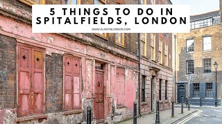 5 THINGS TO DO IN SPITALFIELDS LONDON  Brick Lane  Old Spitalfields Market  Street Art [upl. by Suhail51]