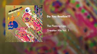 The Flaming Lips  Do You Realize Official Audio [upl. by Kerns]