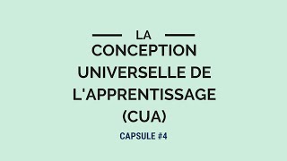 Capsule 4  La conception universelle de lapprentissage CUA [upl. by Catherina]