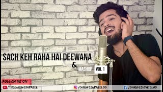 Sach Keh Raha Hai Deewana  Bheegi bheegi raton mein amp Mashup Vol 1  Ft Dhruvesh patel [upl. by Irap]